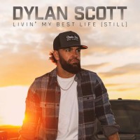 Livin' My Best Life (Still) - Dylan Scott