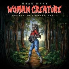 Woman Creature: Portrait of a Woman Part 2 - Mean Mary