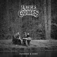 Fathers & Sons - Luke Combs