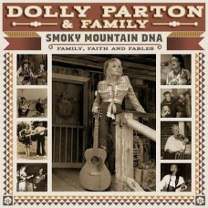 Smoky Mountain DNA: Family, Faith And Fables [2xCD] - Dolly Parton & Family