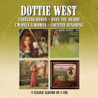 Careless Hands / Have You Heard / I'm Only A Woman / Country Sunshine - Dottie West