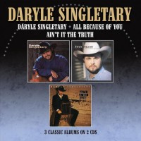 Daryle Singletary / All Because Of You / Ain't It The Truth [2xCD] - Daryle Singletary