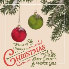 When I Think of Christmas - Amy Grant & Vince Gill