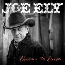 Driven To Drive - Joe Ely