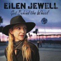 Get Behind The Wheel - Eilen Jewell