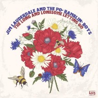 The Long And Lonesome Letting Go - Jim Lauderdale and the Po' Ramblin' Boys