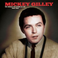 The Singles Collection A's & B's 1960-1969 - Mickey Gilley
